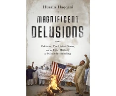 KNYGA Husain Haqqani Magnificent Delusions