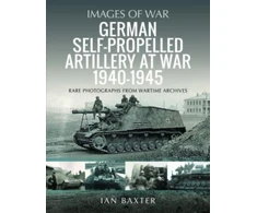KNYGA Ian Baxter German Self-propelled Artillery at War 1940 1945