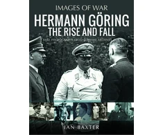 KNYGA Ian Baxter Hermann Goring: The Rise and Fall