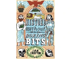 KNYGA Ian Crofton History without the Boring Bits