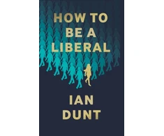 KNYGA Ian Dunt How To Be A Liberal
