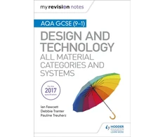 KNYGA Ian Fawcett My Revision Notes: AQA GCSE (9-1) Design and Technology: All Material Categories and Systems