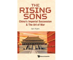 KNYGA Ian Huen Rising Sons, The: China's Imperial Succession &amp; The Art Of War
