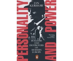 KNYGA Ian Kershaw Personality and Power, Builders and Destroyers of Modern Europe