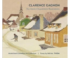 KNYGA Ian M Thom Clarence Gagnon the Maria Chapdelaine Illustrations