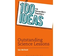 KNYGA Ian Mcdaid 100 Ideas for Secondary Teachers: Outstanding Science Lessons