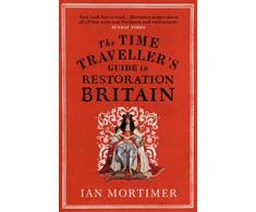 KNYGA Ian Mortimer Time Traveller's Guide to Restoration Britain