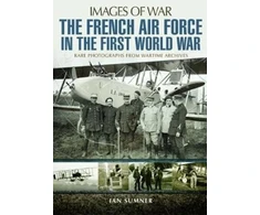 KNYGA Ian Sumner French Air Force in the First World War