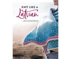 KNYGA Ieva Ozolina Knit Like a Latvian: Accessories