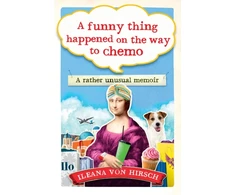 KNYGA Ileana Von Hirsch Funny Thing Happened on the Way to Chemo