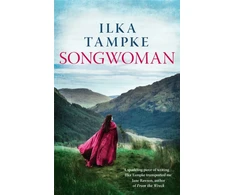 KNYGA Ilka Tampke Songwoman: a stunning historical novel from the acclaimed author of 'Skin'