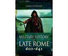 KNYGA Ilkka Syvanne Military History of Late Rome 602-641