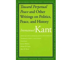 KNYGA Immanuel Kant Toward Perpetual Peace and Other Writings on Politics, Peace, and History