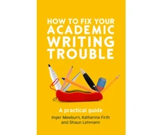 KNYGA Inger Mewburn How to Fix Your Academic Writing Trouble: A Practical Guide