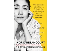 KNYGA Ingrid Betancourt Even Silence Has An End