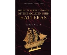 KNYGA Ira David Wood Bittersweet Voyage of the Golden Ship Hatteras
