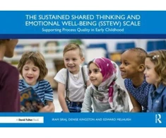 KNYGA Iram Siraj Sustained Shared Thinking and Emotional Well-being (SSTEW) Scale, Supporting Process Quality in Early Childhood