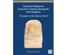 KNYGA Iria Souto Castro Personal Religion in Domestic Contexts During the New Kingdom