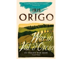 KNYGA Iris Origo War in Val d'Orcia, An Italian War Diary 1943-1944