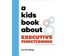 KNYGA Iris Wong A Kids Book About Executive Functioning