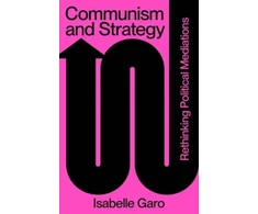 KNYGA Isabelle Garo Communism and Strategy
