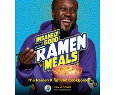 KNYGA Ivan Mccombs Insanely Good Ramen Meals