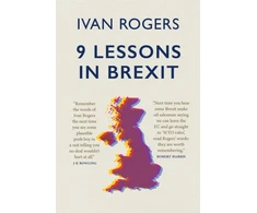KNYGA Ivan Rogers 9 Lessons in Brexit