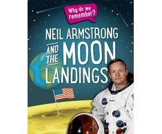 KNYGA Izzi Howell Why do we remember?: Neil Armstrong and the Moon Landings