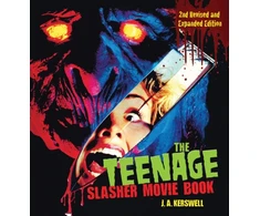 KNYGA J A Kerswell Teenage Slasher Movie Book, 2nd Revised and Expanded Edition