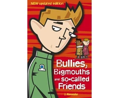 KNYGA J Alexander Bullies, Bigmouths and So-Called Friends