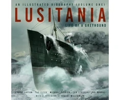 KNYGA J Kent Layton Lusitania: An Illustrated Biography (Volume One)