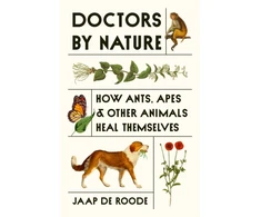 KNYGA Jaap De Roode Doctors by Nature, How Ants, Apes, and Other Animals Themselves