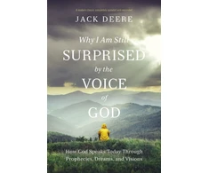 KNYGA Jack S Deere Why I Am Still Surprised by the Voice of God