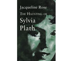 KNYGA Jacqueline Rose Haunting Of Sylvia Plath