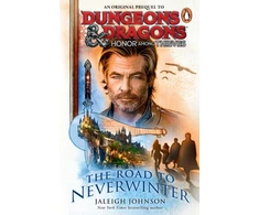 KNYGA Jaleigh Johnson Dungeons &amp; Dragons: Honor Among Thieves: The Road to Neverwinter