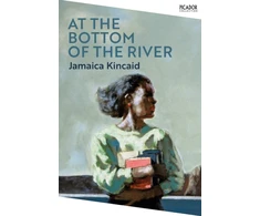 KNYGA Jamaica Kincaid At the Bottom of the River