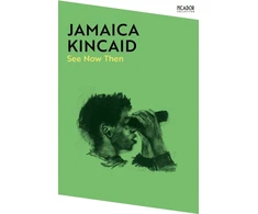 KNYGA Jamaica Kincaid See Now Then
