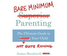 KNYGA James Breakwell Bare Minimum Parenting
