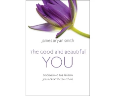 KNYGA James Bryan Smith Good and Beautiful You