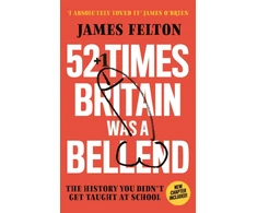 KNYGA James Felton 52 Times Britain was a Bellend