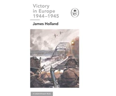 KNYGA James Holland Victory in Europe 1944-1945: A Ladybird Expert Book