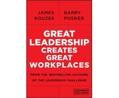 KNYGA James M Kouzes Great Leadership Creates Great Workplaces