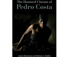 KNYGA James Naremore Haunted Cinema of Pedro Costa