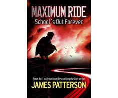 KNYGA James Patterson Maximum Ride: School's Out Forever