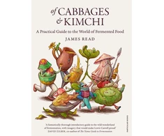 KNYGA James Read Of Cabbages and Kimchi, A Practical Guide to the World of Fermented Food