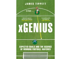KNYGA James Tippett xGenius, Expected Goals and the Science of Winning Football Matches