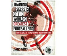 KNYGA James Witts Training Secrets of the World's Greatest Footballers