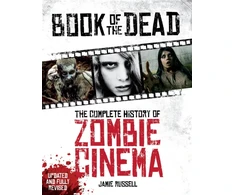 KNYGA Jamie Russell Book of the Dead: The Complete History of Zombie Cinema (Updated &amp; Fully Revised Edition)