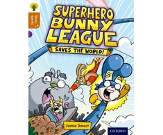 KNYGA Jamie Smart Oxford Reading Tree Story Sparks: Oxford Level 8: Superhero Bunny League Saves the World!