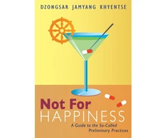 KNYGA Jamyang Khyentse Not for Happiness